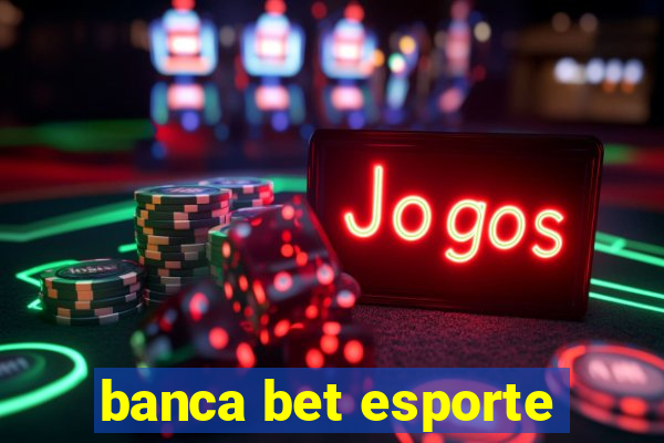 banca bet esporte